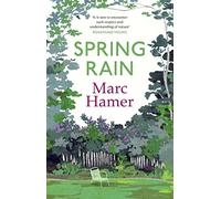 Spring Rain: A wise and life-affirming memoir about how gardens can help us heal