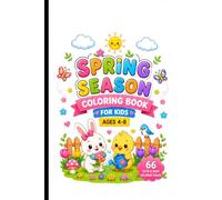 Spring Season Coloring Book For Kids Ages 4-8: 66 Cute and Easy Spring Coloring Pages for Boys and Girls