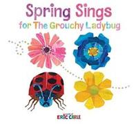 Eric Carle – Spring Sings for the Grouchy Ladybug – Album animaux & nature (4-8 ans) – Relié