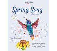 Spring Song (Illustrated): An Enchanting Children’s Edition of Paul Laurence Dunbar’s Classic Poem