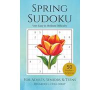 Spring Sudoku: Relaxing Sudoku Puzzles Inspired by the Fresh Beauty of Spring with 25 Fun Seasonal Facts | 50 Easy-to-Read Puzzles for Comfortable ... | Perfect Gift for Springtime Relaxation
