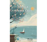 Spring & Summer Tales: Easy English Short Stories for English Learners (A2-B1) with Audio: Letture Stagionali con Glossario, Esercizi di Comprensione e QR Code per l'Audio