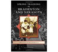 Spring Training In Bradenton And Sarasota