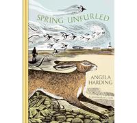 Spring Unfurled: part of a beautiful new series from beloved illustrator and print-maker Angela Harding