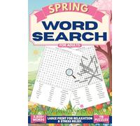 Spring Word Search For Adults: Spring Word Search Large Print: 118 Themed Puzzles with Solutions, 24 Words Per Puzzle, and 2,800+ Unique Words for a Relaxing and Easy-to-Read Experience.