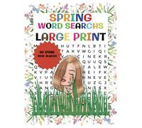 Spring Word Searchs Large Print: Spring Word Searchs Large Print for adults, teens & seniors,100 word searchs - 8.5x11 - Large Print Great for traveling, personal time , its also a great gift as well!