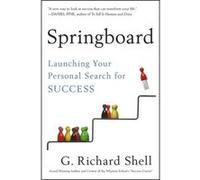 Springboard: Launching Your Personal Search for Success Shell, G Richard (Auteur)