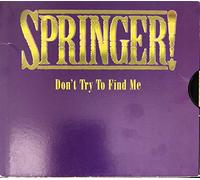 Springer - Don't Try to Find Me/Love Lives on
