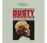 Springfield, Dusty - Don't Have to Say You Love