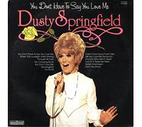 SPRINGFIELD, Dusty - You don't have to say you love me / CN 2016