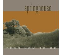 Springhouse - from Now to Ok [Import]