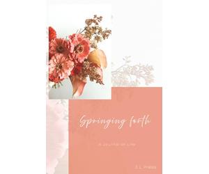 Springing Forth: A Journal of Life