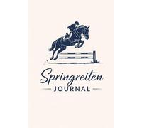 Springreiten Journal A5-minimal edition: Trainingstagebuch & Turnierprotokoll - 100 Seiten - 4 Datenseiten - Parcours, Distanzen, Fehleranalyse, Mindset
