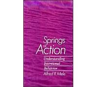 Springs of Action Alfred R. Mele (Auteur)