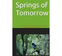 Springs of Tomorrow: A Journey of Hope, Love, and Vision from Marsabit to the World