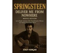 Springsteen: Deliver Me from Nowhere (Movie Review): An In-Depth Analysis of the Transformative Film on the Making of an Iconic Album