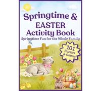 Springtime & Easter: A Fun Family Activity Book: 101 Cozy & Cheerful Activities for All Ages | Word Search | Sudoku | Crossword | Mazes and Much More!