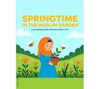 Springtime in the Muslim Garden: A Coloring Book for Kids Ages 4 to 7