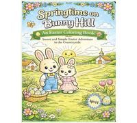 Springtime on Bunny Hill: Sweet and Simple Adventure in the Countryside