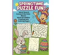 SPRINGTIME PUZZLE FUN ~ Word Search, Connect the Dots, Mazes, Word Scrambles, Cryptograms, Crosswords, Coloring & MORE!: Spring, April Fool's, Easter! ... than 50 puzzles, word search, and activities!