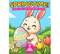 Springtime! Simple & Cute Colouring Book for Kids: Big, Bold & Cosy Spring Scenes with Baby Animals, Easter Eggs & Flowers | Fun Easy Art Activity Gift for Kids