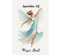 Sprinkles of Magic Dust: Whimsical 160-Page Hardcover Fairy Journal - Lined 6x9 Notebook for Light Magic, Reflection, and Dream Writing