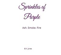 Sprinkles of Purple: Ash. Smoke. Fire