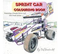 Sprint Car Colouring Book: Featuring a Female Driver and Dirt Track Action