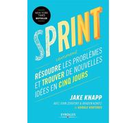 Sprint Résoudre les problèmes et trouver de nouvelles idées en cinq jours - Jake Knapp - Eyrolles - broché - Guide