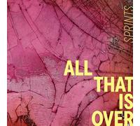 Sprints - All That Is Over