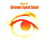 Sprit of Brown Eyed Soul - Sprit of Brown Eyed Soul [Import]
