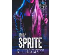 Sprite: Royal Harlots, Woman Mc, Rbmc, Girl Power, Protective Alpha Biker, Woman Bartender, Surprise Baby: 3 (The Royal Harlots Mc)