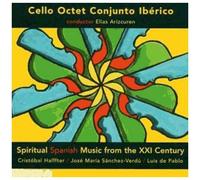 Spritual Spanish Music Du Xxie Siècle Pour Violoncelles - De Pablo : Eleison Halffter : Attendite Sanchez-Verdu : Arquitectura De La Ausencia - - Créations 2003