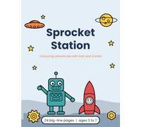 Sprocket Station: A Robot and Rocket Colouring Book for Children Ages 3 to 7