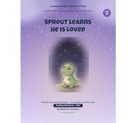 Sprout Learns He Is Loved: A Gentle Christian Story About Being Loved No Matter What