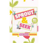 Sprout & Seek: A Spring Word Search Expedition