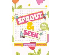 Sprout & Seek: A Spring Word Search Expedition