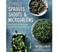 Sprouts Shoots Microgreens by Lina Wallentinson Gail Lukasik , Afterword by Solomon Jones , Foreword by Kenyatta D Berry (Auteur)