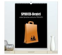 SPRUCH-Beutel voller Sprüche rund ums TRINKEN (hochwertiger Premium Wandkalender 2026 DIN A2 hoch), Kunstdruck in Hochglanz: Ein TYPO-Kalender mit witzigen und coolen Sprüchen über das TRINKEN ...