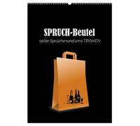 SPRUCH-Beutel voller Sprüche rund ums TRINKEN (Wandkalender 2026 DIN A2 hoch), CALVENDO Monatskalender: Ein TYPO-Kalender mit witzigen und coolen Sprüchen über das TRINKEN ...