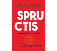 SPRUCTIS-From Insight to Action: A Success Framework for Small to Medium-Sized Businesses