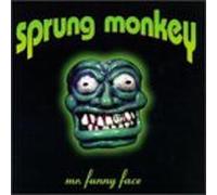 Sprung Monkey - Mr. Funny Face