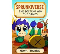 Sprunkiverse: The Boy Who Won the Games