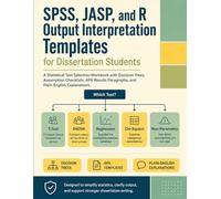 SPSS, JASP, and R Output Interpretation Templates for Dissertation Students