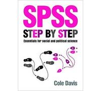 SPSS Step by Step: Essentials for Social and Political Science - [Livre en VO] Cole Davis (Auteur)