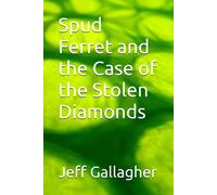 Spud Ferret And The Case Of The Stolen Diamonds