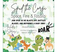 Spud the Corgi: Space, Fire & Fossils: Children's Book featuring Spud the Corgi & Friends with Educational, Fun, and Interactive Reads