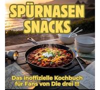 Spürnasen-Snacks: Das inoffizielle Kochbuch für Fans von Die drei !!!