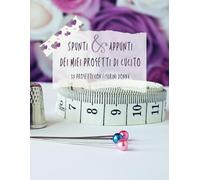 Spunti & appunti dei miei progetti di cucito - con 30 figurini donna: un quaderno dove appuntare nei minimi dettagli i tuoi progetti di cucito sartoriale donna