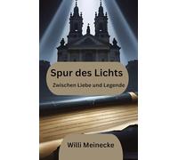 Spur des Lichts: Zwischen Liebe und Legenden